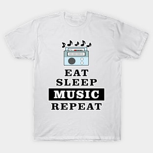 Eat Sleep Music Repeat - Funny Quote T-Shirt